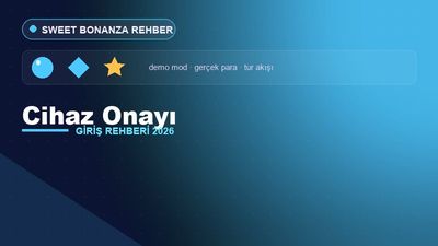Sweet Bonanza Cihaz Onayı – Sweet Bonanza Giriş 2026